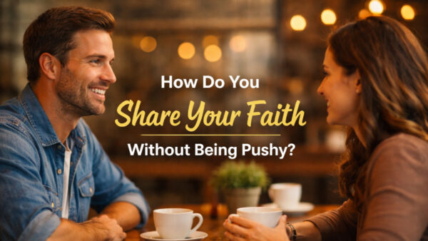 How to Share Your Faith